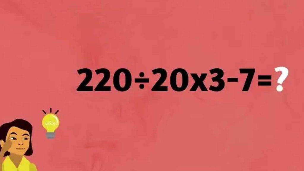 Test de QI : Êtes-vous capable de résoudre cette énigme mathématique ? (220÷20x3-7)